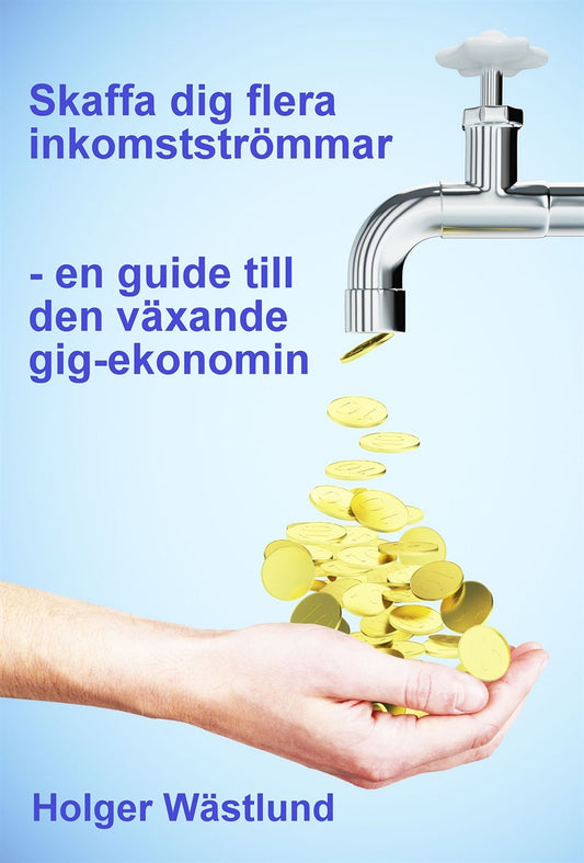 Skaffa dig flera inkomstströmmar – en guide till den växande gig-ekonomin – E-bok