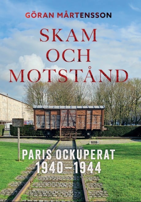 Skam och motstånd. Paris ockuperat 1940-1944 – E-bok