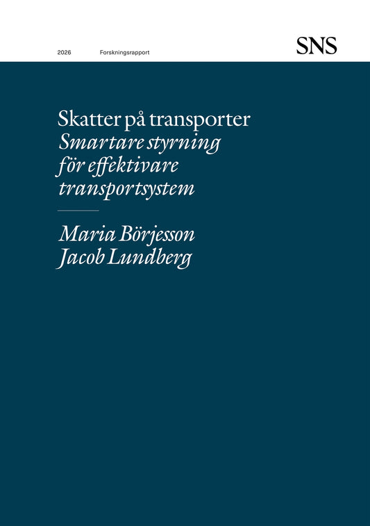 Skatter på transporter: Smartare styrning för effektivare transportsystem – E-bok