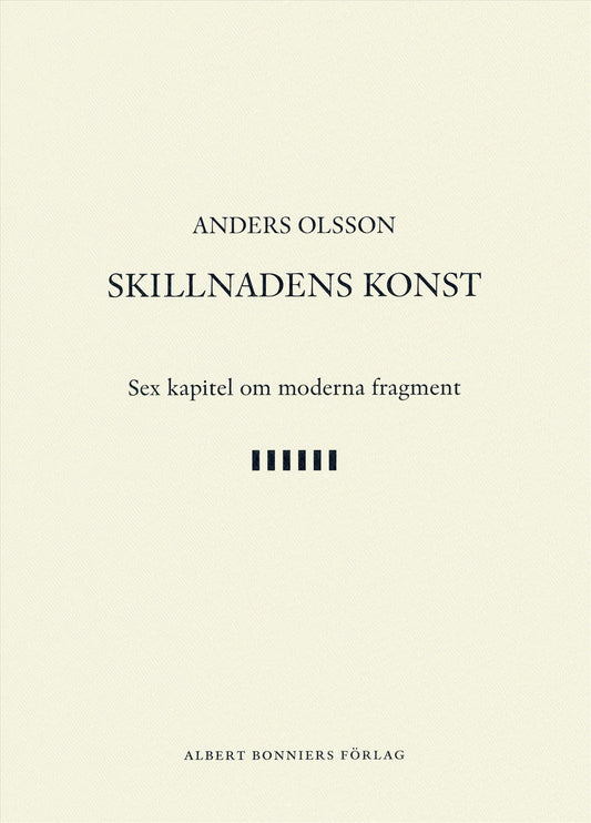 Skillnadens konst : sex kapitel om moderna fragment – E-bok