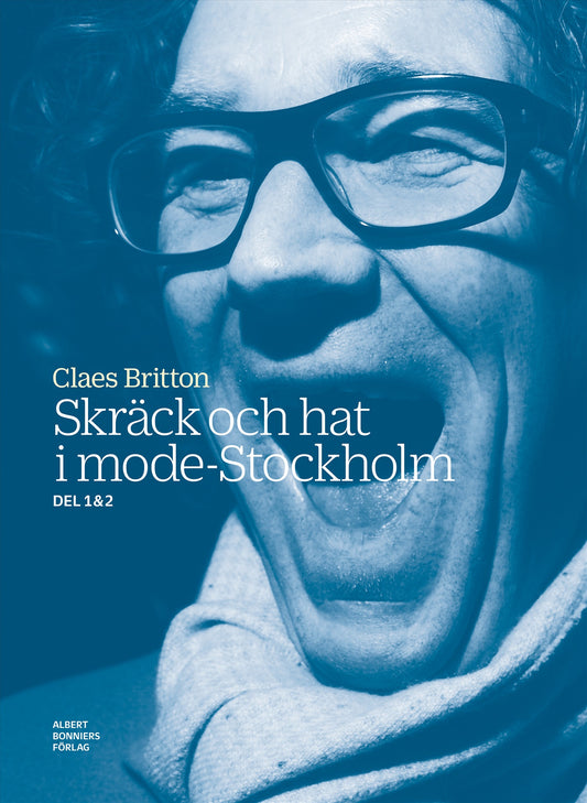 Skräck och hat i mode-Stockholm : Skräck och hat på Elle-galan; Långt ned i modeveckan – E-bok