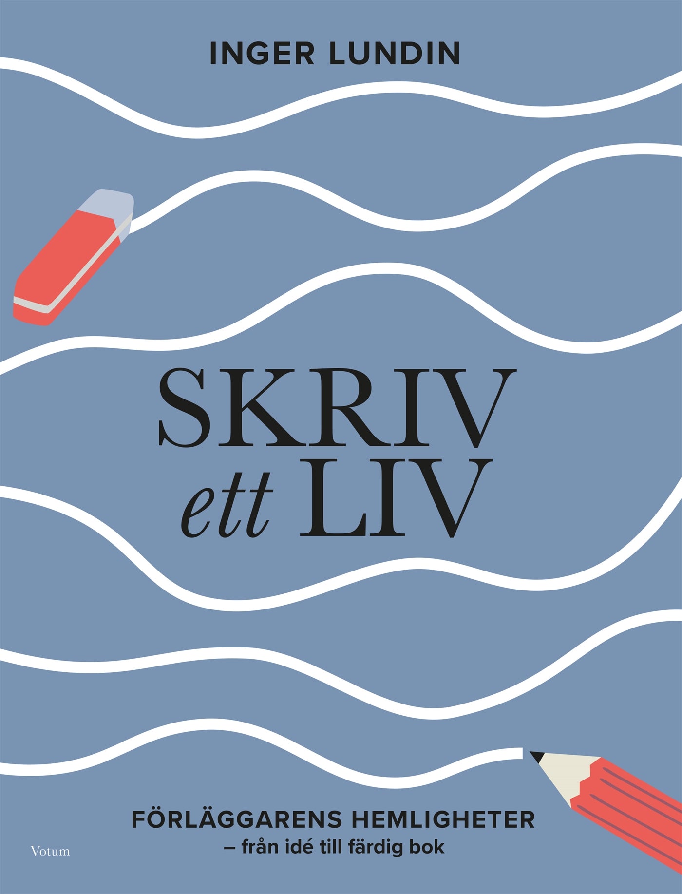 Skriv ett liv : förläggarens hemligheter – E-bok