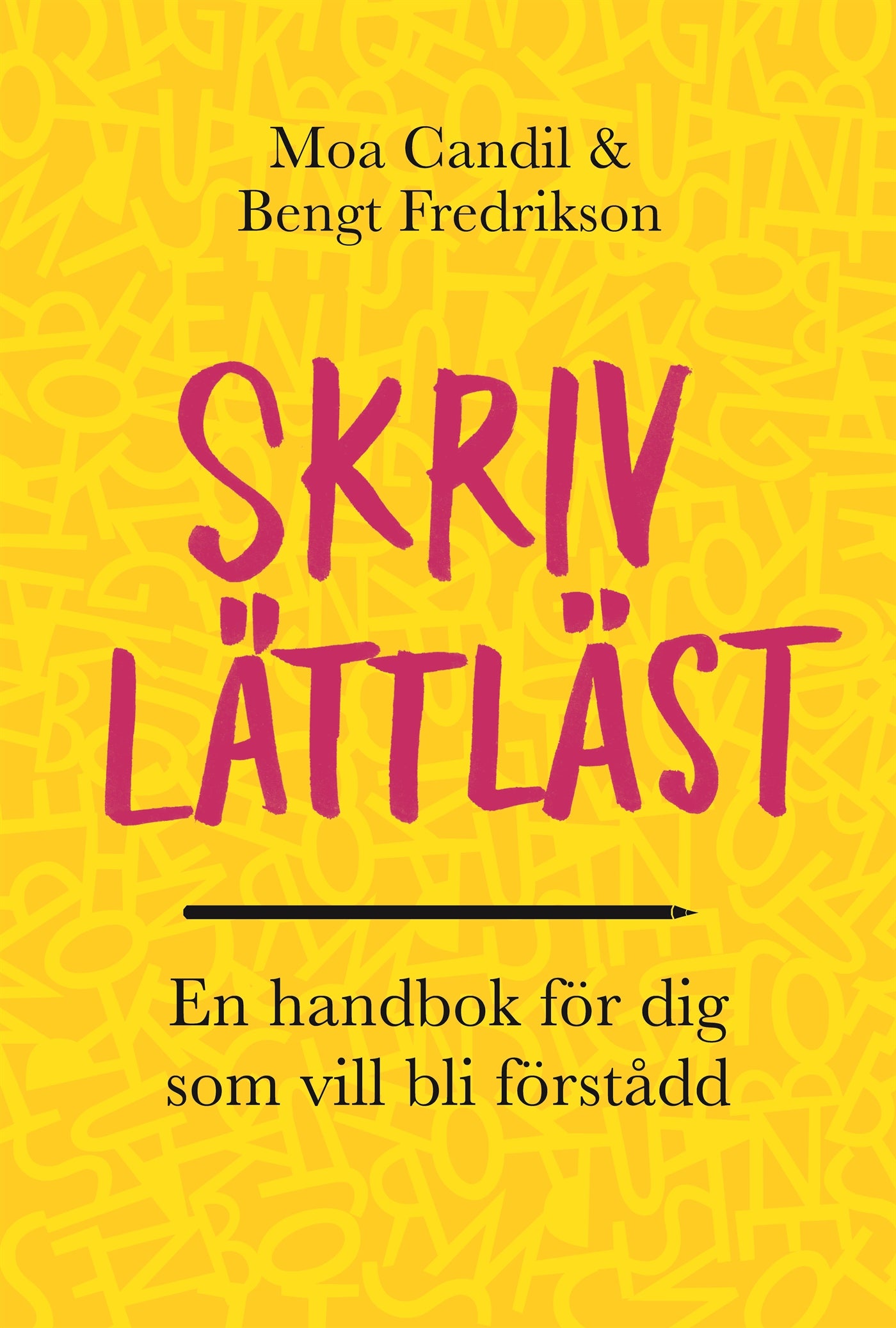 Skriv lättläst – En handbok för dig som vill bli förstådd – E-bok