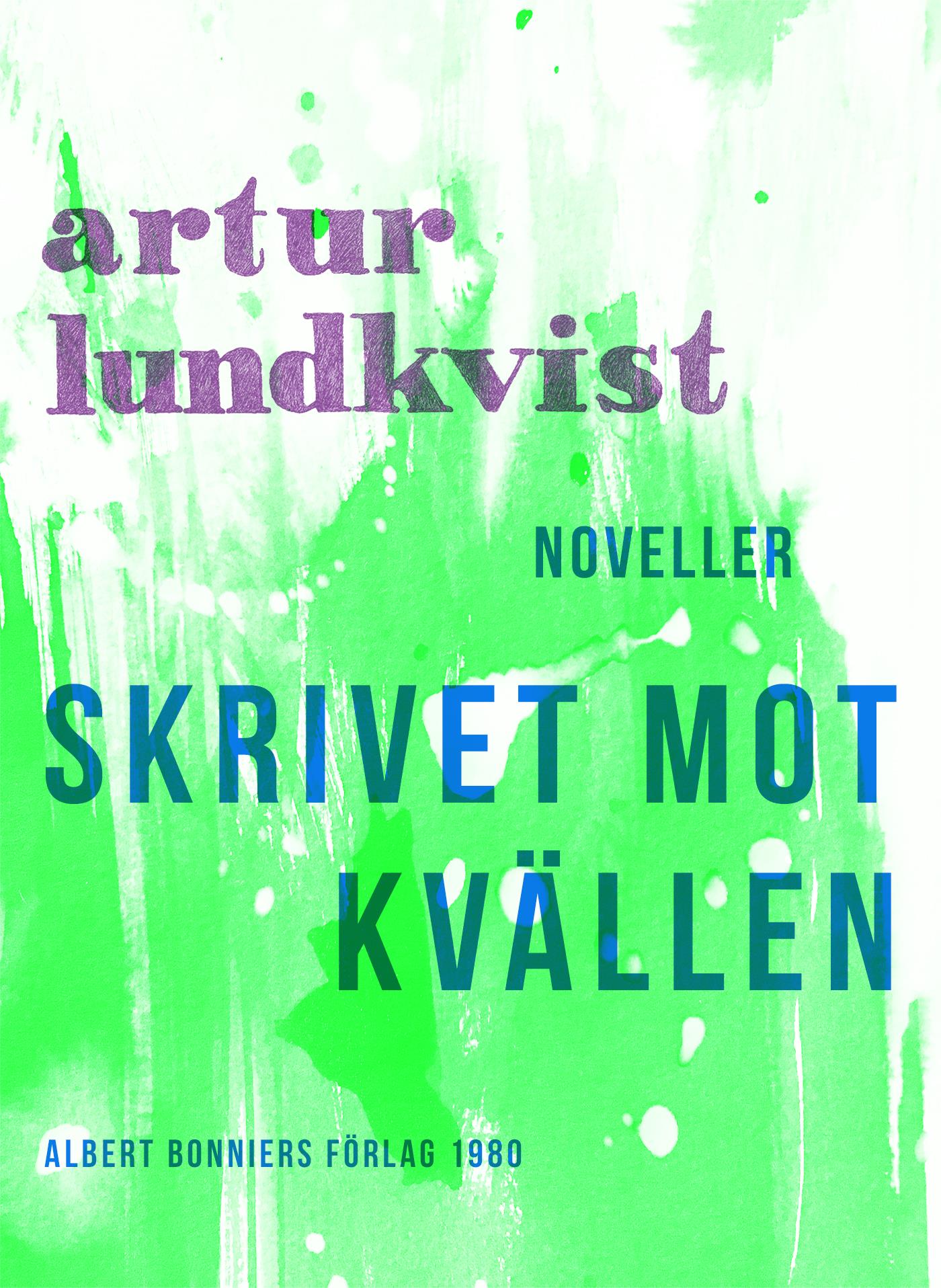 Skrivet mot kvällen : noveller – E-bok