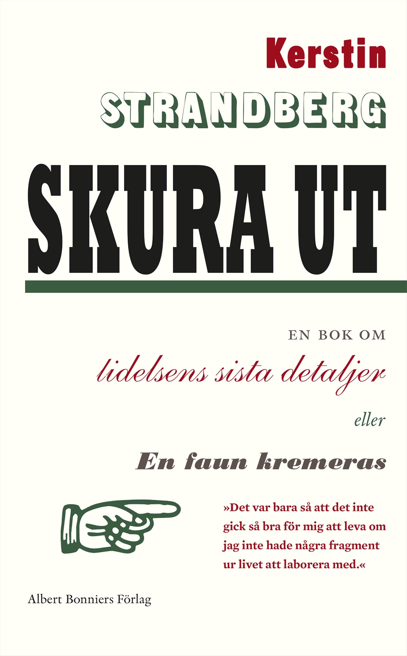 Skura ut : en bok om lidelsens sista detaljer eller En faun kremeras – E-bok