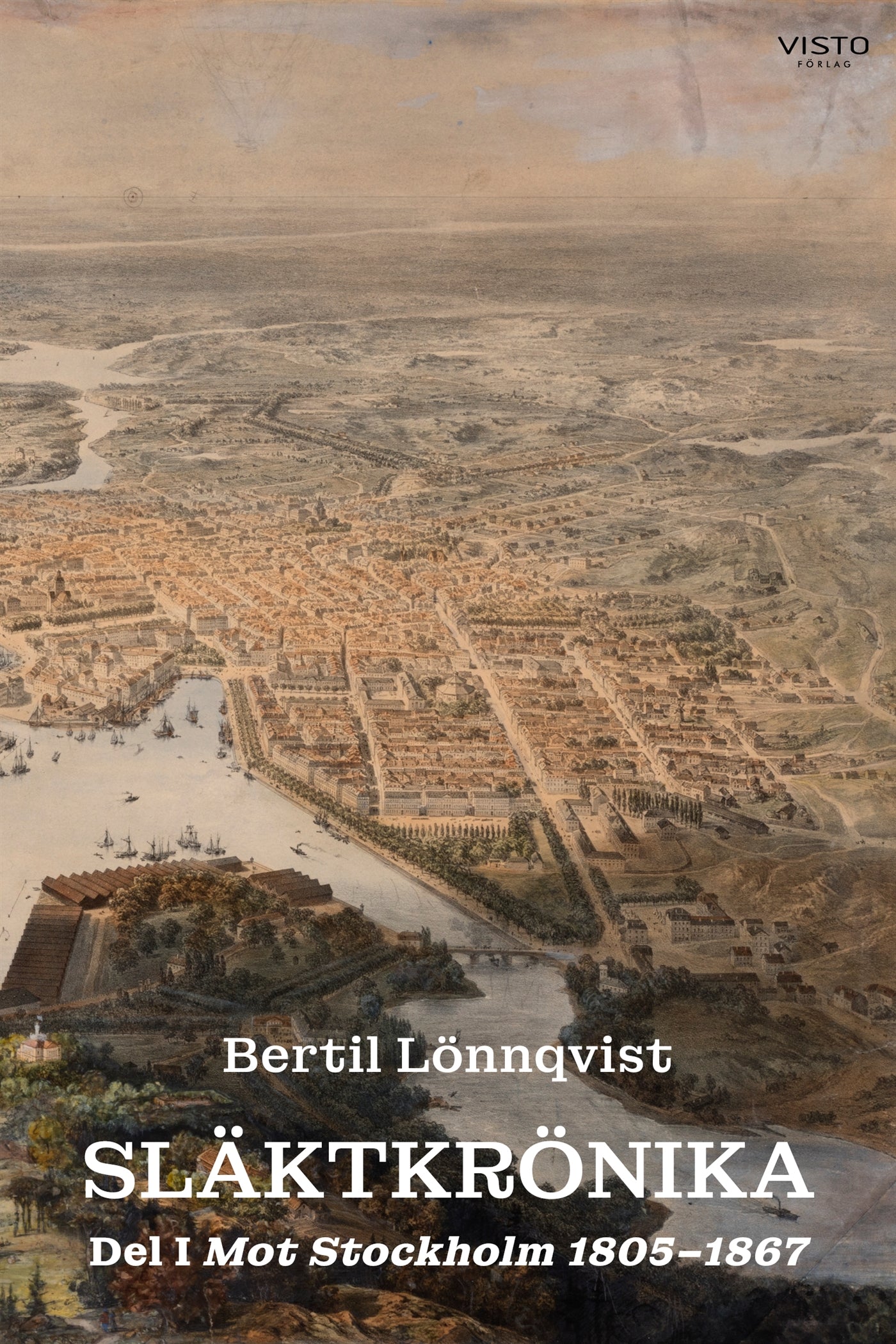 Släktkrönika Del I Mot Stockholm 1805-1867 – E-bok