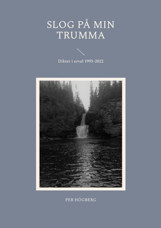 Slog på min trumma: Dikter i urval 1995-2022 – E-bok