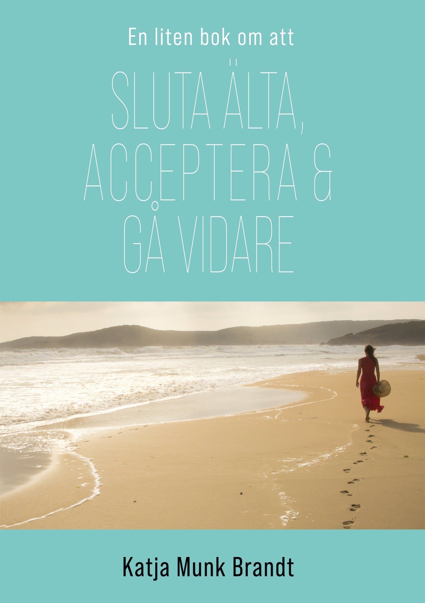 Sluta älta, acceptera och gå vidare – E-bok