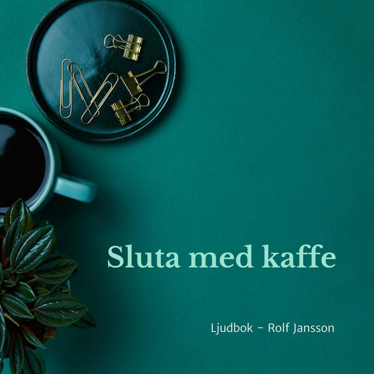 Sluta med kaffe – Ljudbok