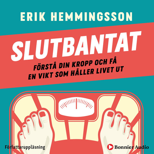 Slutbantat : förstå din kropp och få en vikt som håller livet ut – Ljudbok