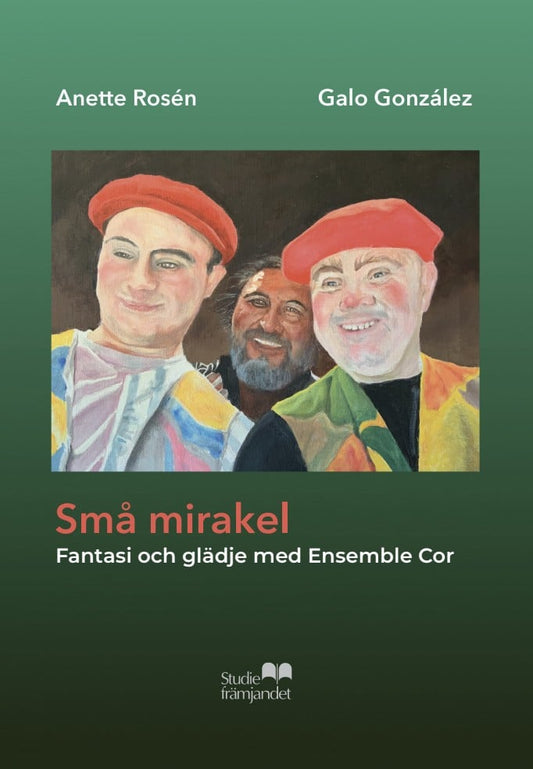 Små mirakel : fantasi och glädje med Ensamble Cor – E-bok
