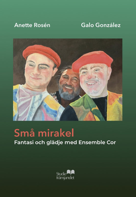 Små mirakel : fantasi och glädje med Ensamble Cor – E-bok