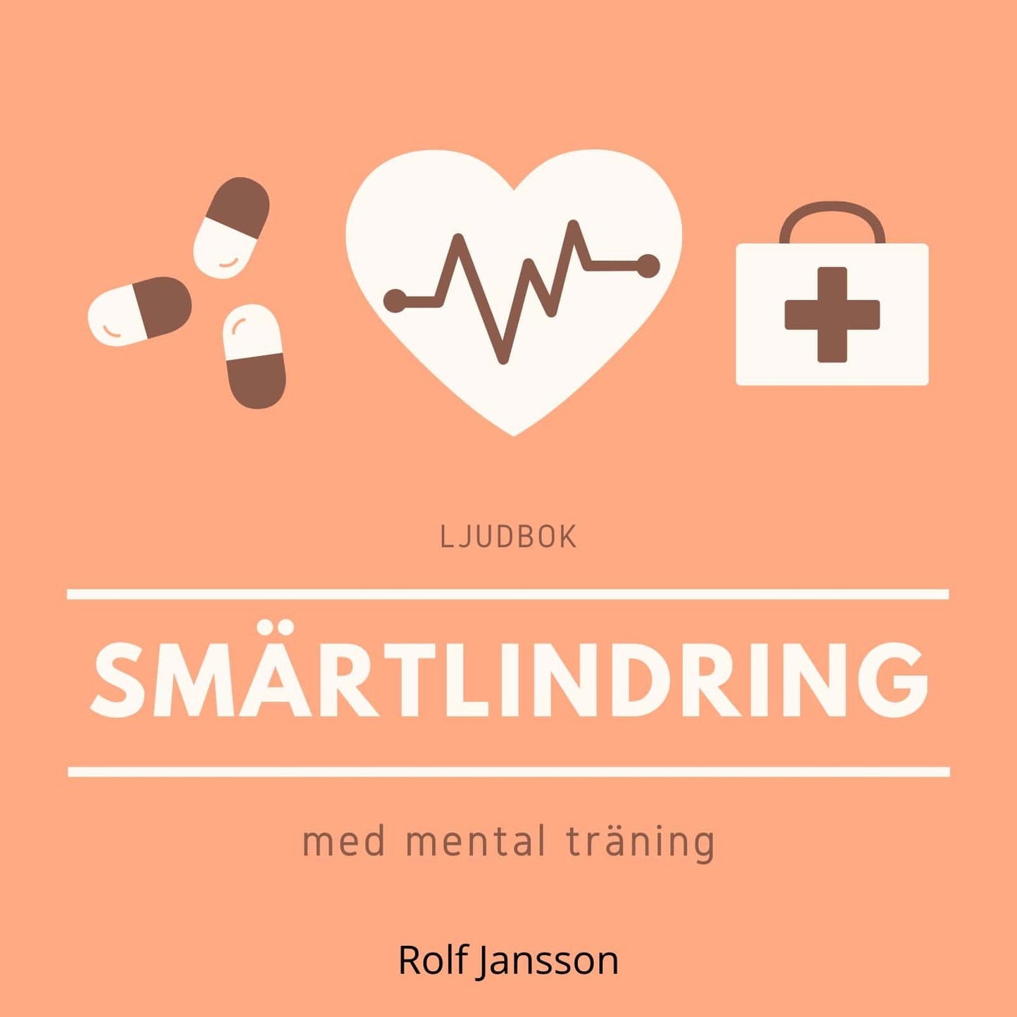 Smärtlindring med mental träning: avslappning och självhypnos vid långvarig smärta – Ljudbok