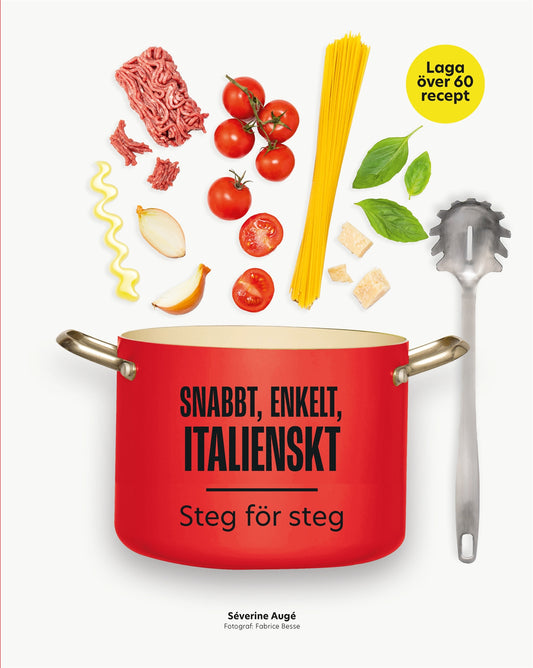Snabbt, enkelt, italienskt : steg för steg – E-bok