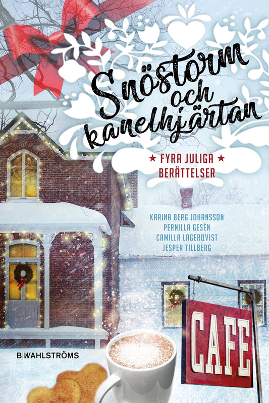 Snöstorm och kanelhjärtan : Fyra juliga berättelser – E-bok