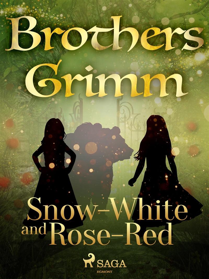 Snow-White and Rose-Red – E-bok