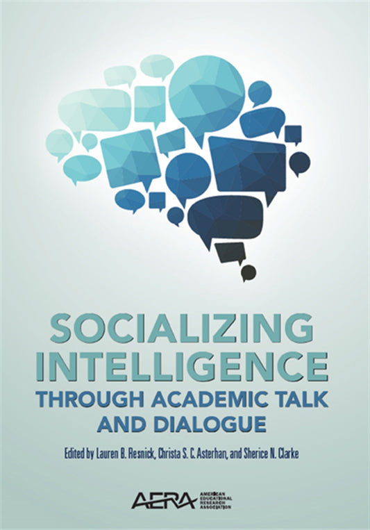 Socializing Intelligence Through Academic Talk and Dialogue – E-bok
