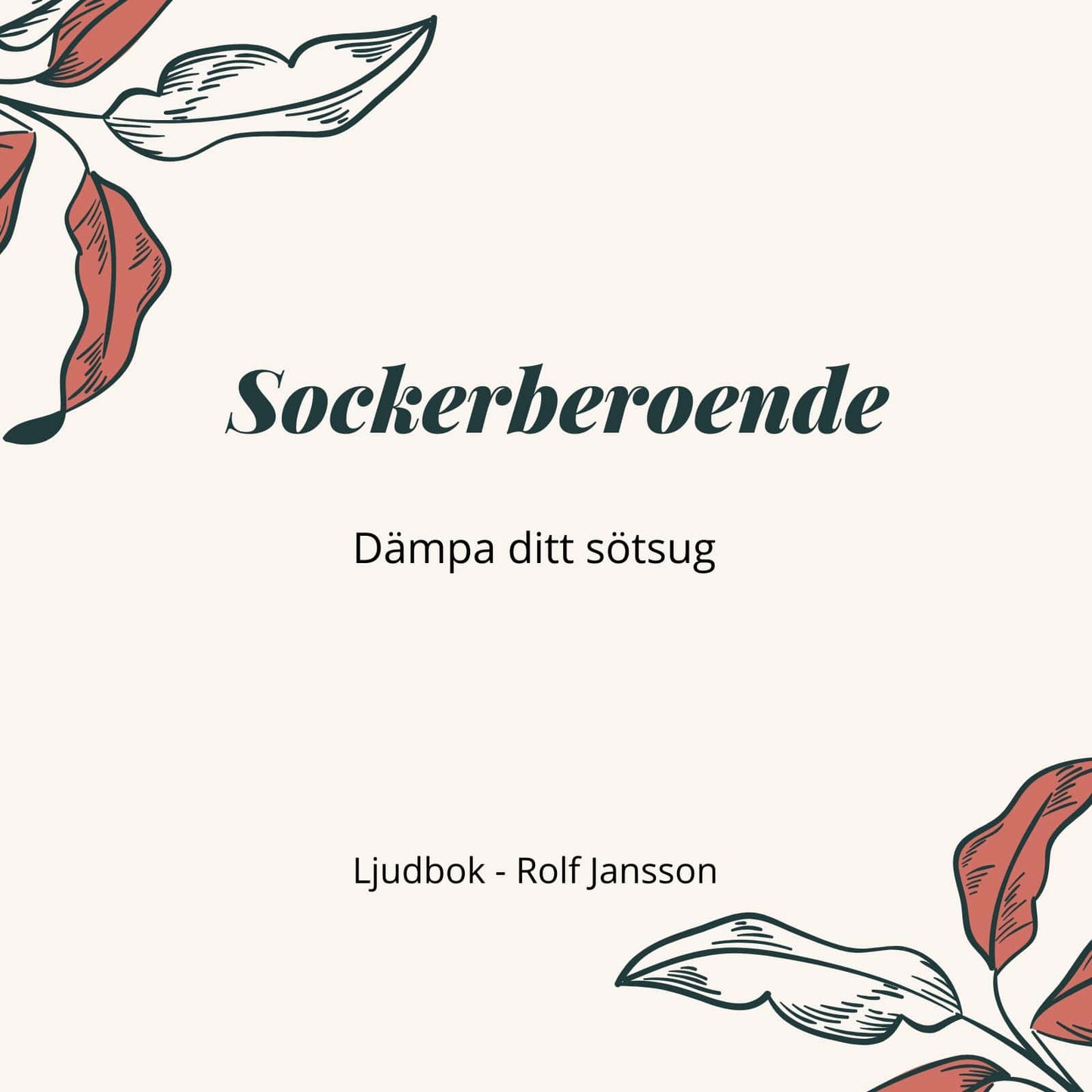 Sockerberoende. Dämpa ditt sötsug. – Ljudbok