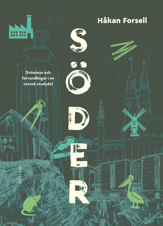 Söder : Drömmar och förvandlingar i en svensk stadsdel – E-bok