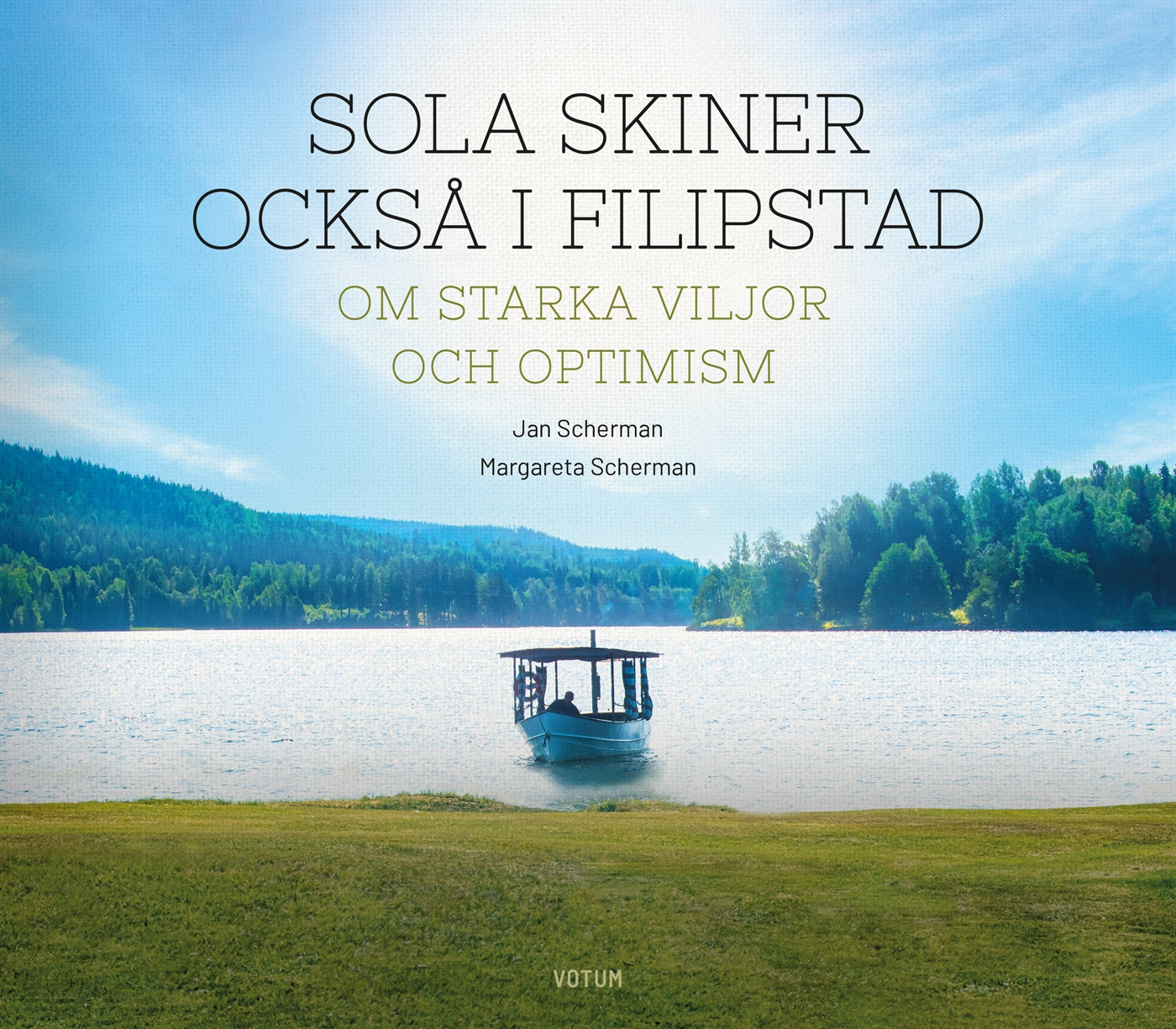 Sola skiner också i Filipstad : Om starka viljor och optimism – E-bok