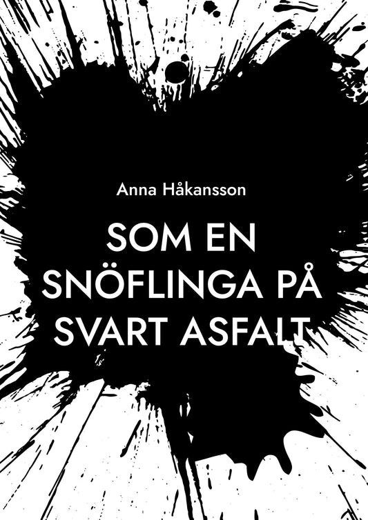 Som en snöflinga på svart asfalt – E-bok