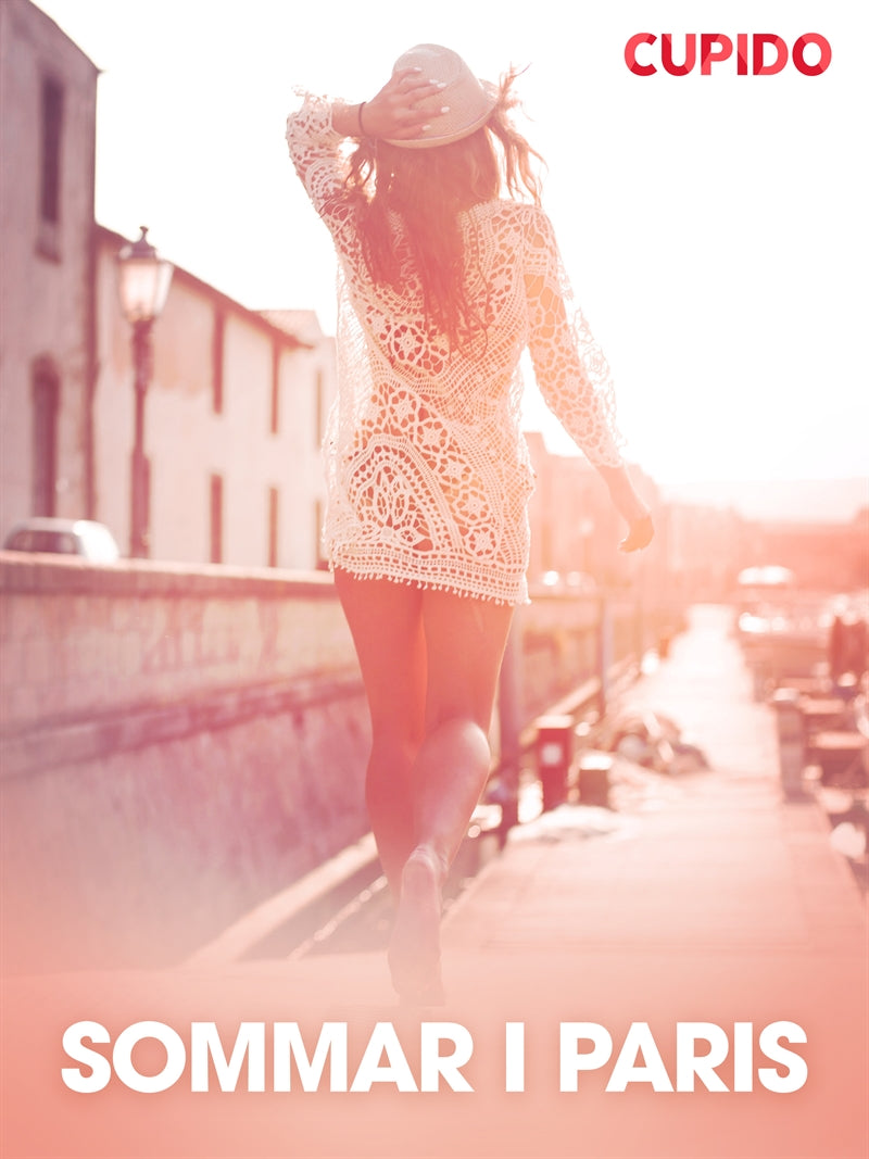 Sommar i Paris - erotiska noveller – E-bok