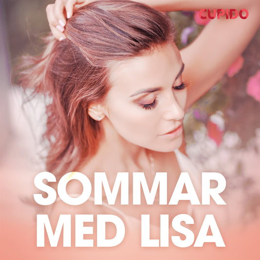 Sommar med Lisa - erotiska noveller – Ljudbok