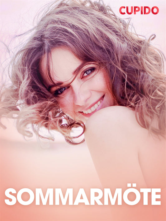 Sommarmöte - erotiska noveller – E-bok
