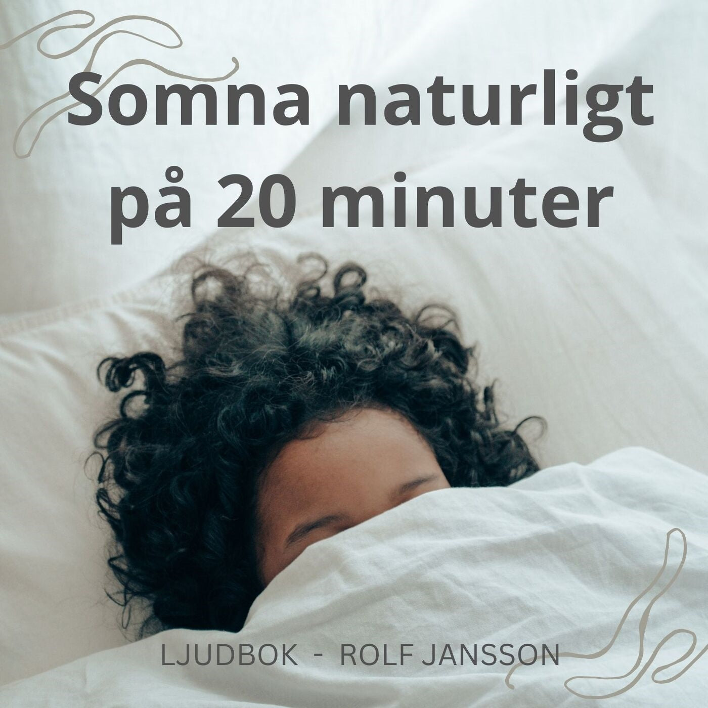 Somna naturligt på 20 minuter. Effektiv guidad självhypnos för dig som har svårt att sova och längtar efter en hel natts sömn. – Ljudbok