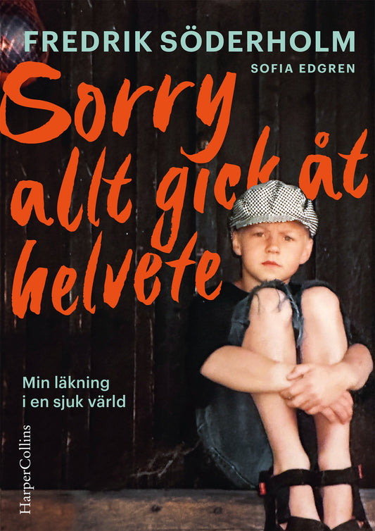 Sorry, allt gick åt helvete: Min läkning i en sjuk värld – E-bok