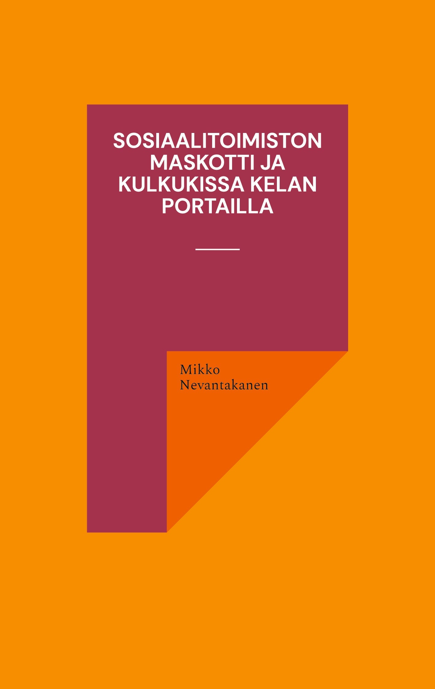 Sosiaalitoimiston maskotti ja kulkukissa Kelan portailla – E-bok