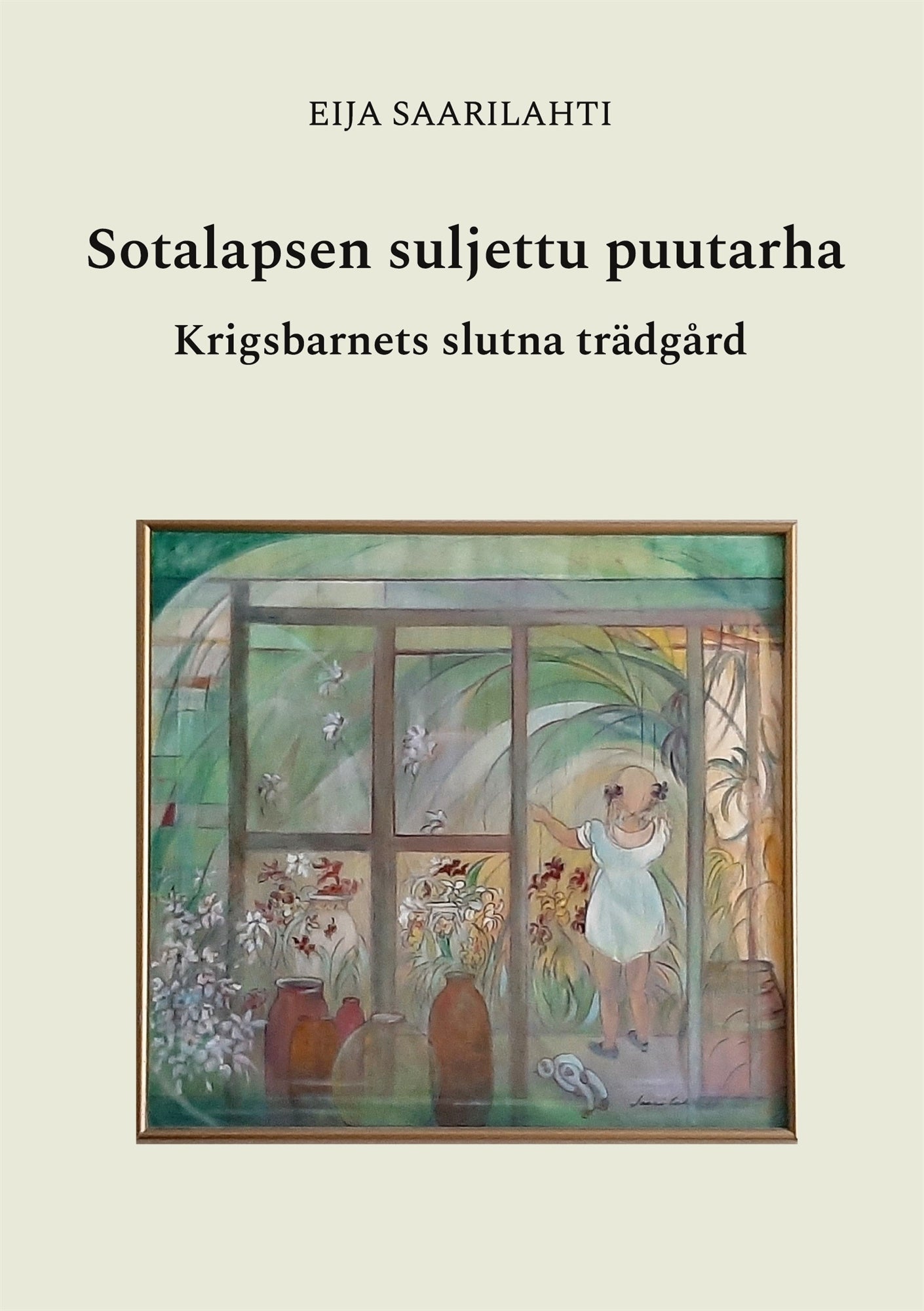 Sotalapsen suljettu puutarha: Krigsbarnets slutna trädgård – E-bok