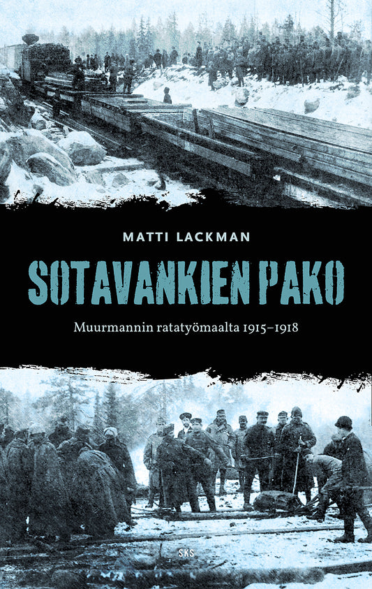 Sotavankien pako Muurmannin ratatyömaalta 1915-1918 – E-bok