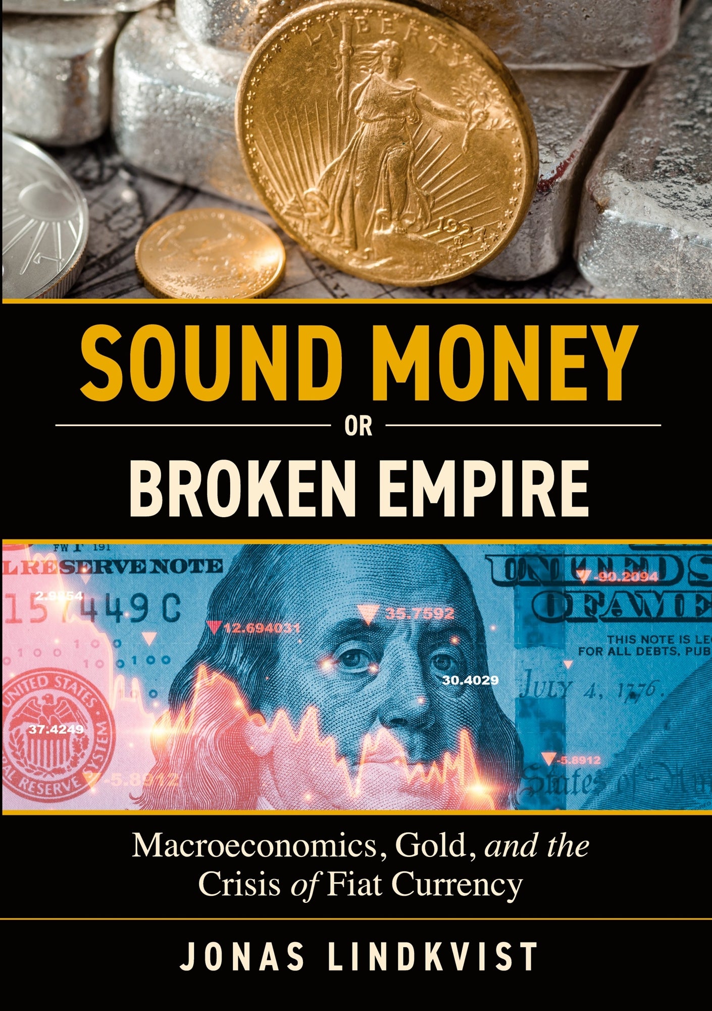 Sound Money or Broken Empire: Macroeconomics, Gold, and the Crisis of Fiat Currency – E-bok