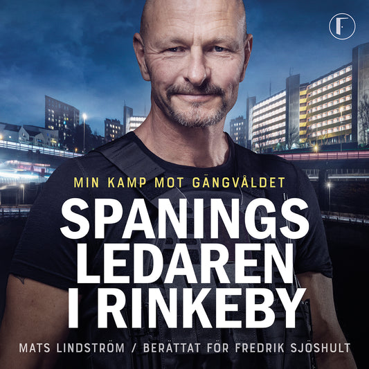 Spaningsledaren i Rinkeby : Min kamp mot gängvåldet – Ljudbok