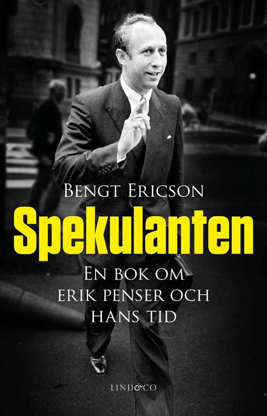 Spekulanten : en bok om Erik Penser och hans tid – E-bok