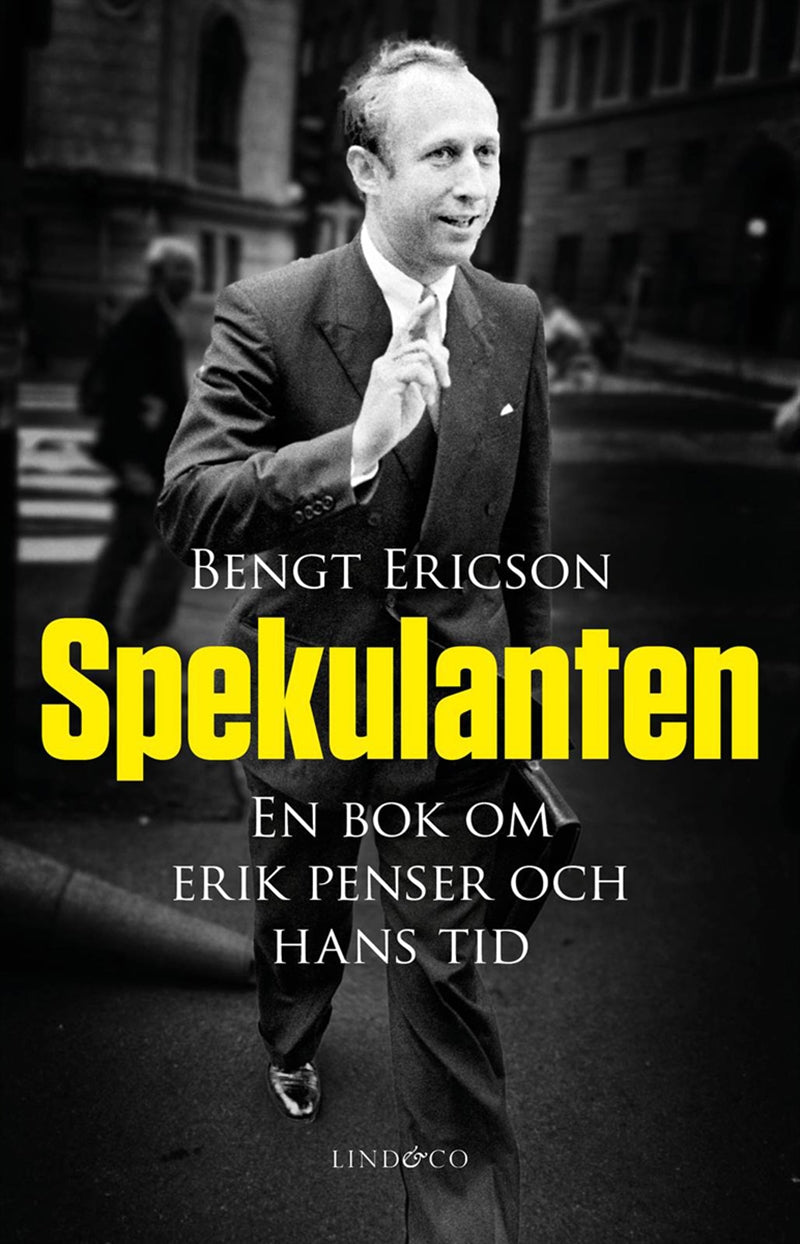 Spekulanten : en bok om Erik Penser och hans tid – E-bok