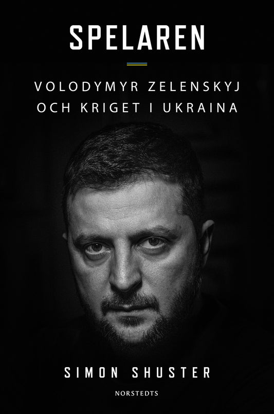 Spelaren : Volodymyr Zelenskyj och kriget i Ukraina – E-bok
