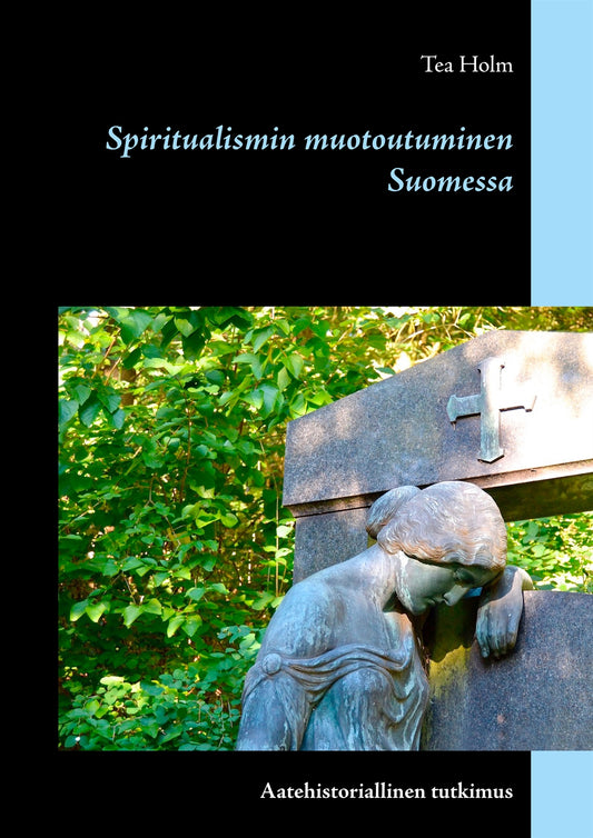 Spiritualismin muotoutuminen Suomessa: Aatehistoriallinen tutkimus – E-bok
