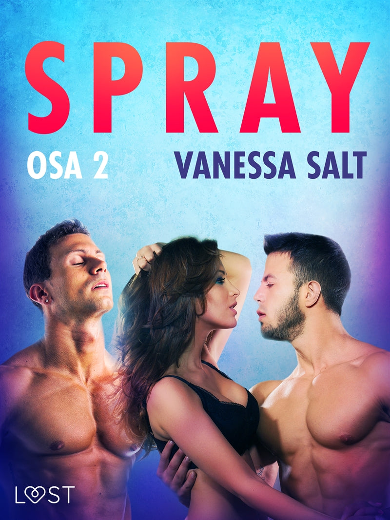 Spray Osa 2 - eroottinen novelli – E-bok