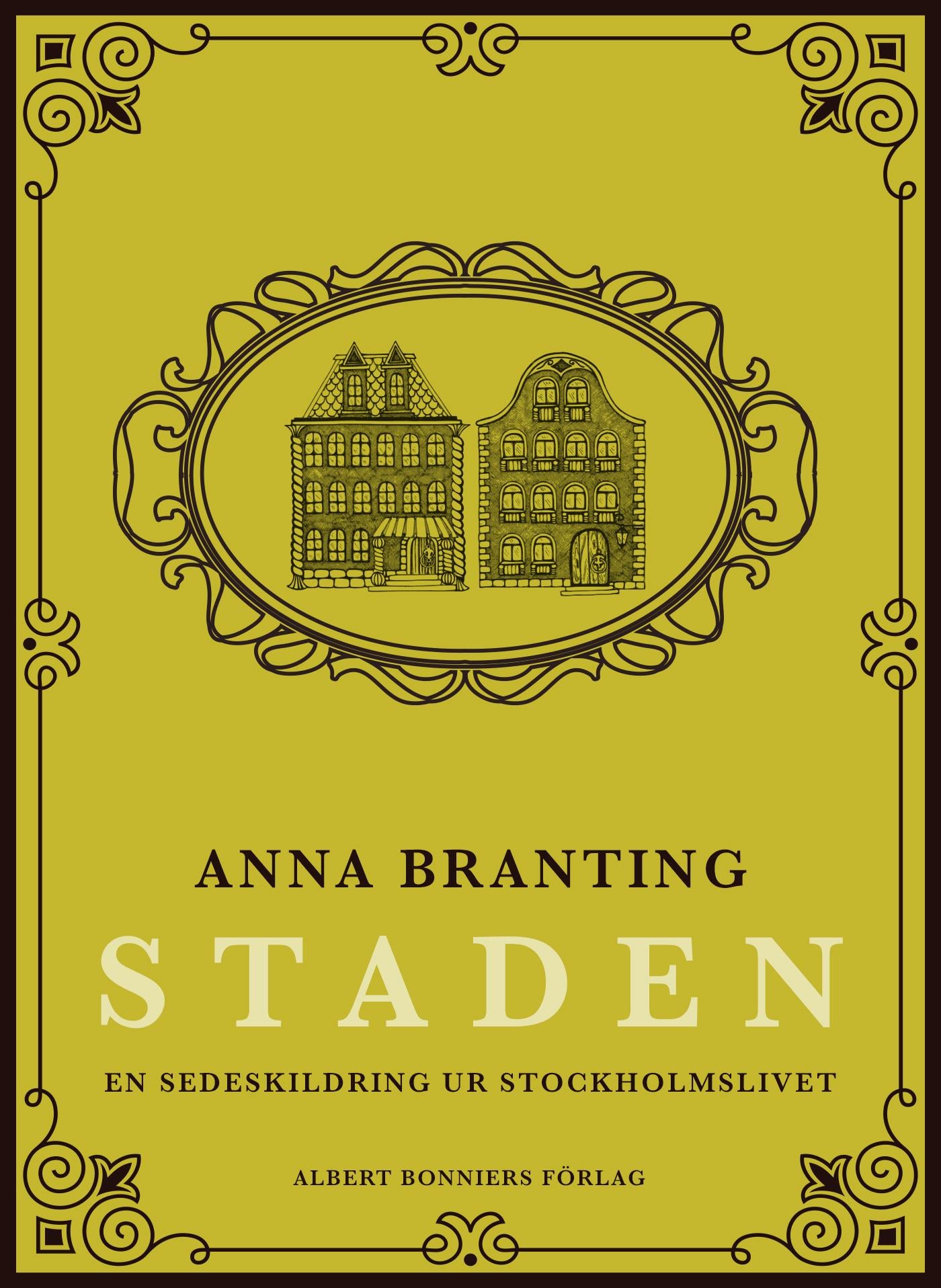 Staden : en sedeskildring ur stockholmslivet – E-bok