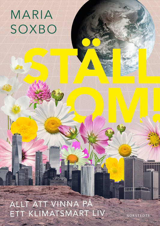 Ställ om! : allt att vinna på ett klimatsmart liv – E-bok