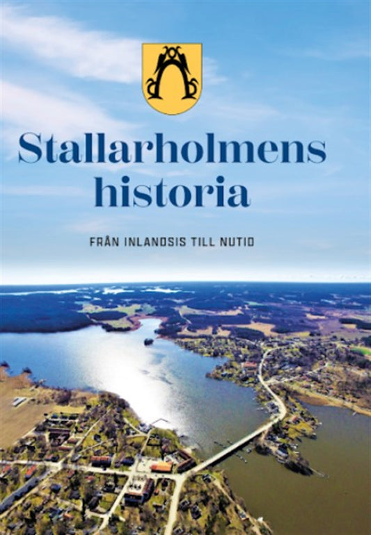 Stallarholmens historia. Från inlandsis till nutid. – E-bok