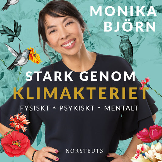 Stark genom klimakteriet : fysiskt, psykiskt, mentalt – Ljudbok