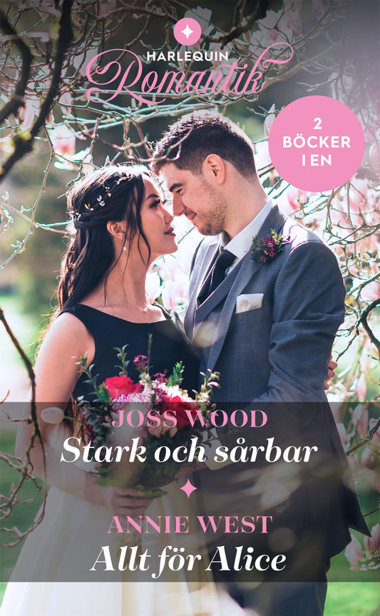 Stark och sårbar / Allt för Alice – E-bok