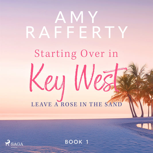 Starting Over In Key West: Leave A Rose In The Sand – Ljudbok
