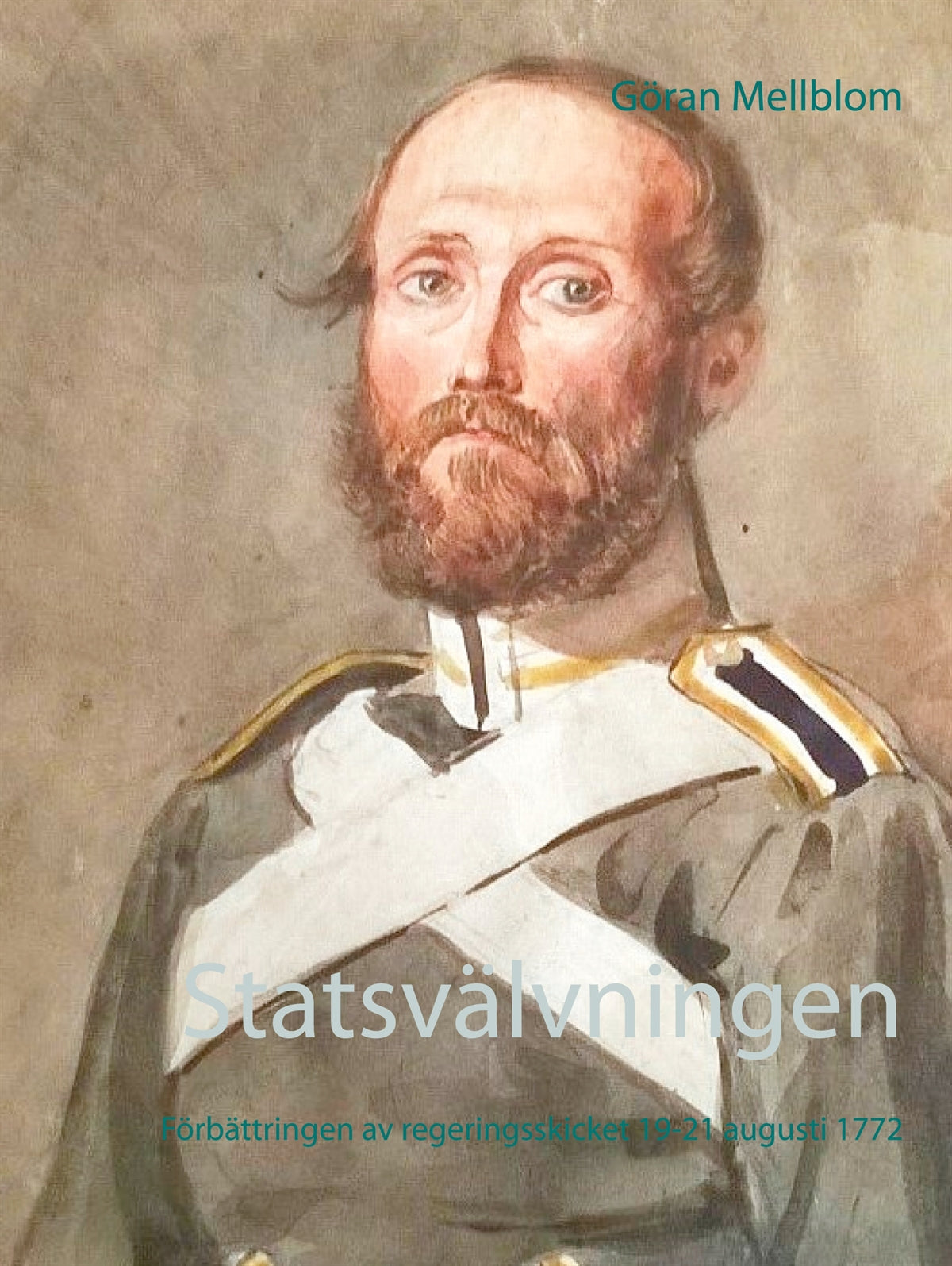 Statsvälvningen: Förbättringen av regeringsskicket 19-21 augusti 1772 – E-bok
