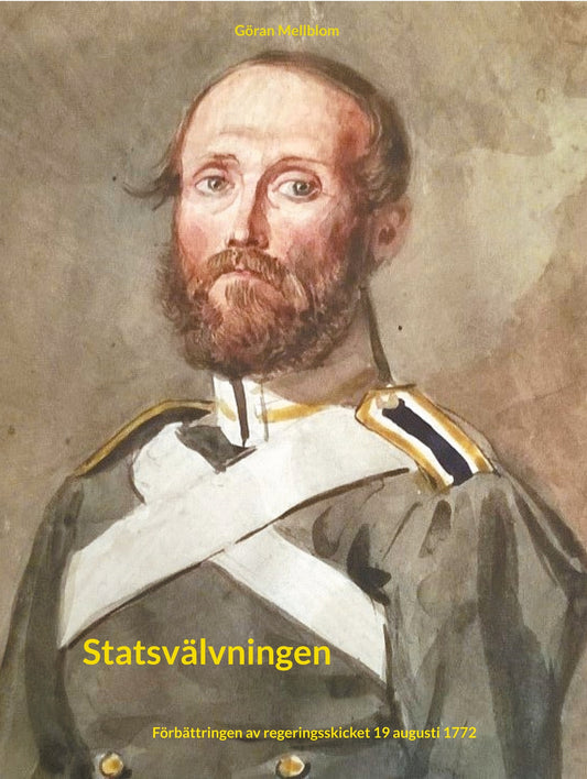 Statsvälvningen: Förbättringen av regeringsskicket 19 augusti 1772 – E-bok