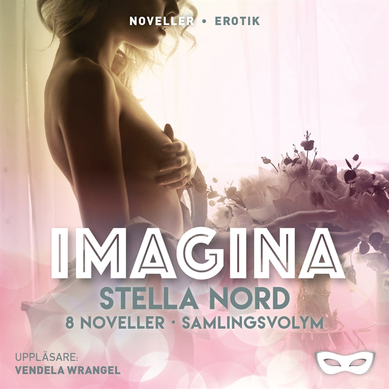 Stella Nord: Imagina 8 noveller Samlingsvolym – Ljudbok