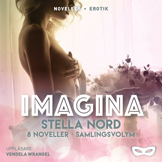 Stella Nord: Imagina 8 noveller Samlingsvolym – Ljudbok